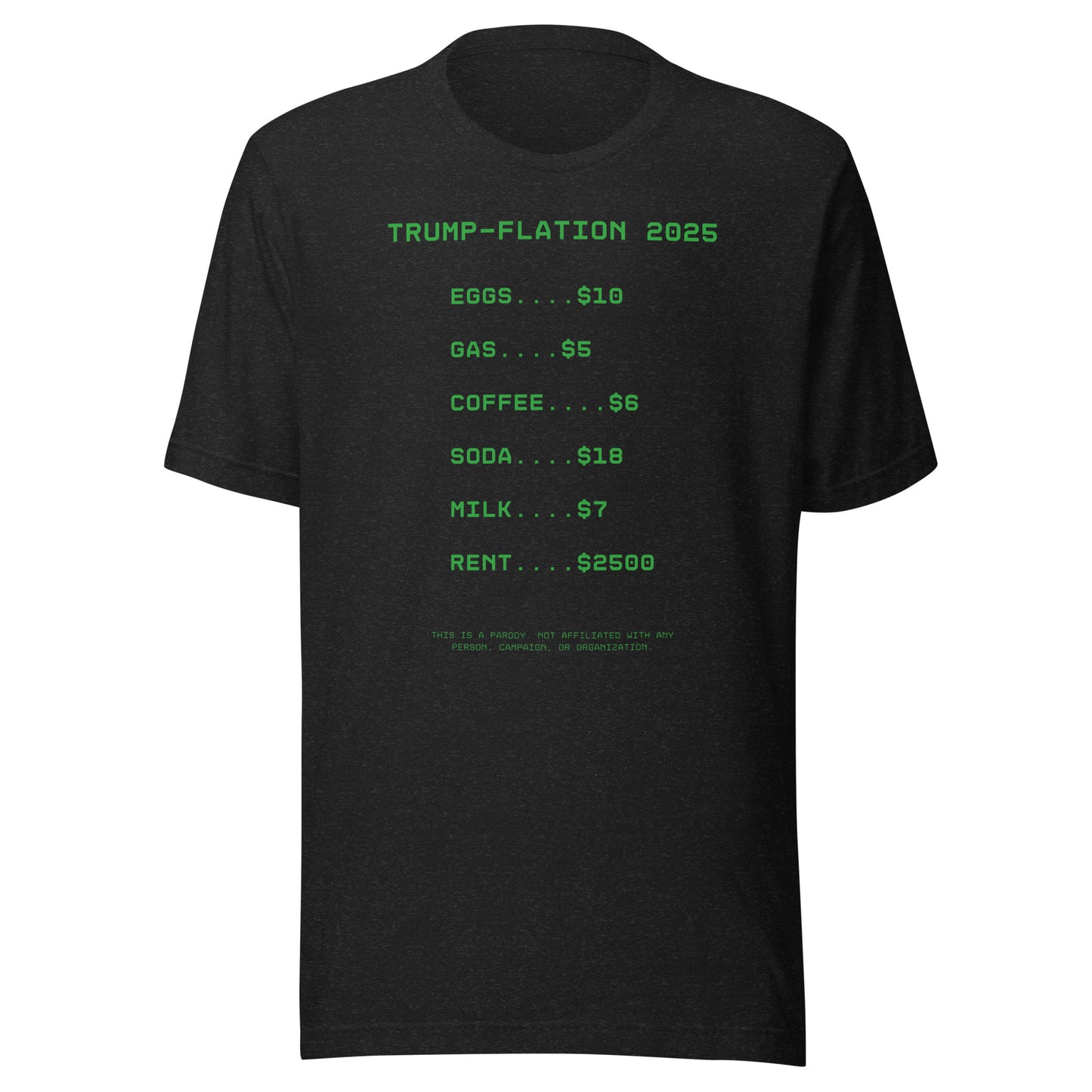 Heather Black Parody Shirt - Graphic says "Trump-Flation 2025". Displaying sky high prices of eggs, gas, coffee, soda, milk and rent. 