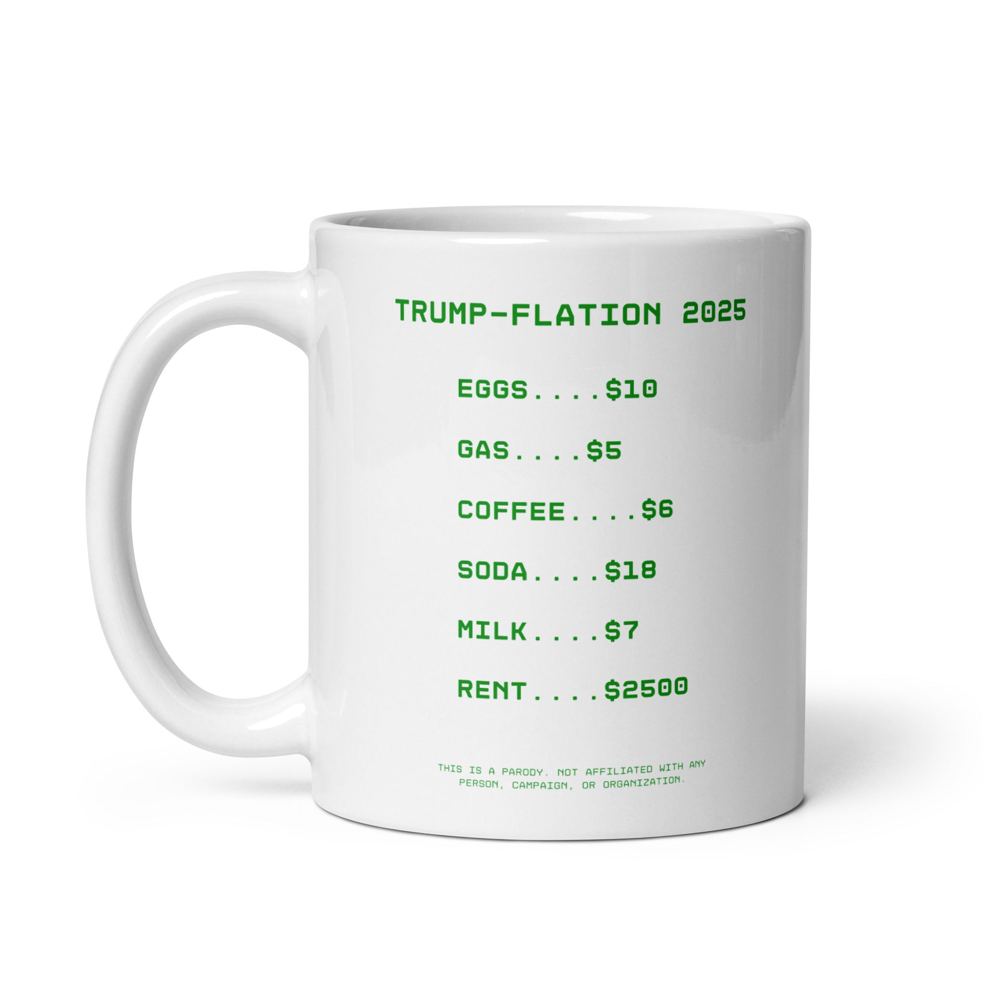White Glossy Mug - Graphic says "Trump-Flation 2025". Displaying sky high prices of eggs, gas, coffee, soda, milk and rent. 